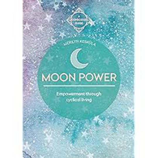 Moon Power: Empowerment through cyclical living